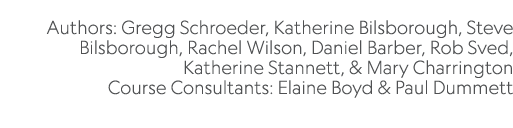  Authors: Gregg Schroeder, Katherine Bilsborough, Steve Bilsborough, Rachel Wilson, Daniel Barber, Rob Sved, Katherin...
