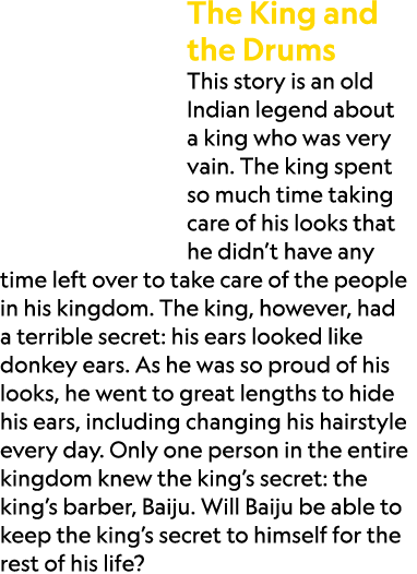 The King and the Drums This story is an old Indian legend about a king who was very vain. The king spent so much time...