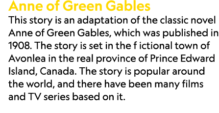 Anne of Green Gables This story is an adaptation of the classic novel Anne of Green Gables, which was published in 19...