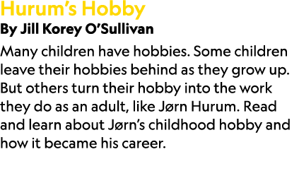Hurum’s Hobby By Jill Korey O’Sullivan Many children have hobbies. Some children leave their hobbies behind as they g...