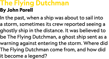The Flying Dutchman By John Porell In the past, when a ship was about to sail into a storm, sometimes its crew report...