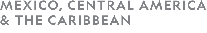 MEXICO, CENTRAL AMERICA & THE CARIBBEAN 