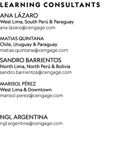  LEARNING CONSULTANTS Ana L zaro West Lima, South Per & Paraguay ana.lazaro@cengage.com Matias Quintana Chile, Urugu...