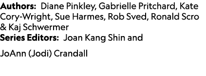 Authors: Diane Pinkley, Gabrielle Pritchard, Kate Cory Wright, Sue Harmes, Rob Sved, Ronald Scro & Kaj Schwermer Seri...
