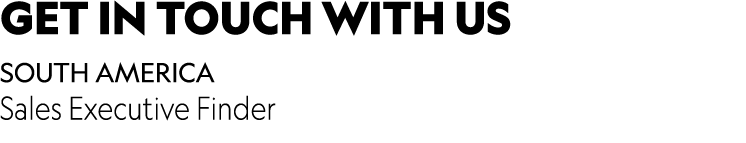 GET IN TOUCH WITH US SOUTH AMERICA Sales Executive Finder