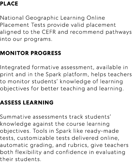 PLACE National Geographic Learning Online Placement Tests provide valid placement aligned to the CEFR and recommend p...