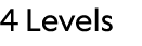 4 Levels