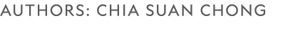 AUTHORS: Chia Suan Chong
