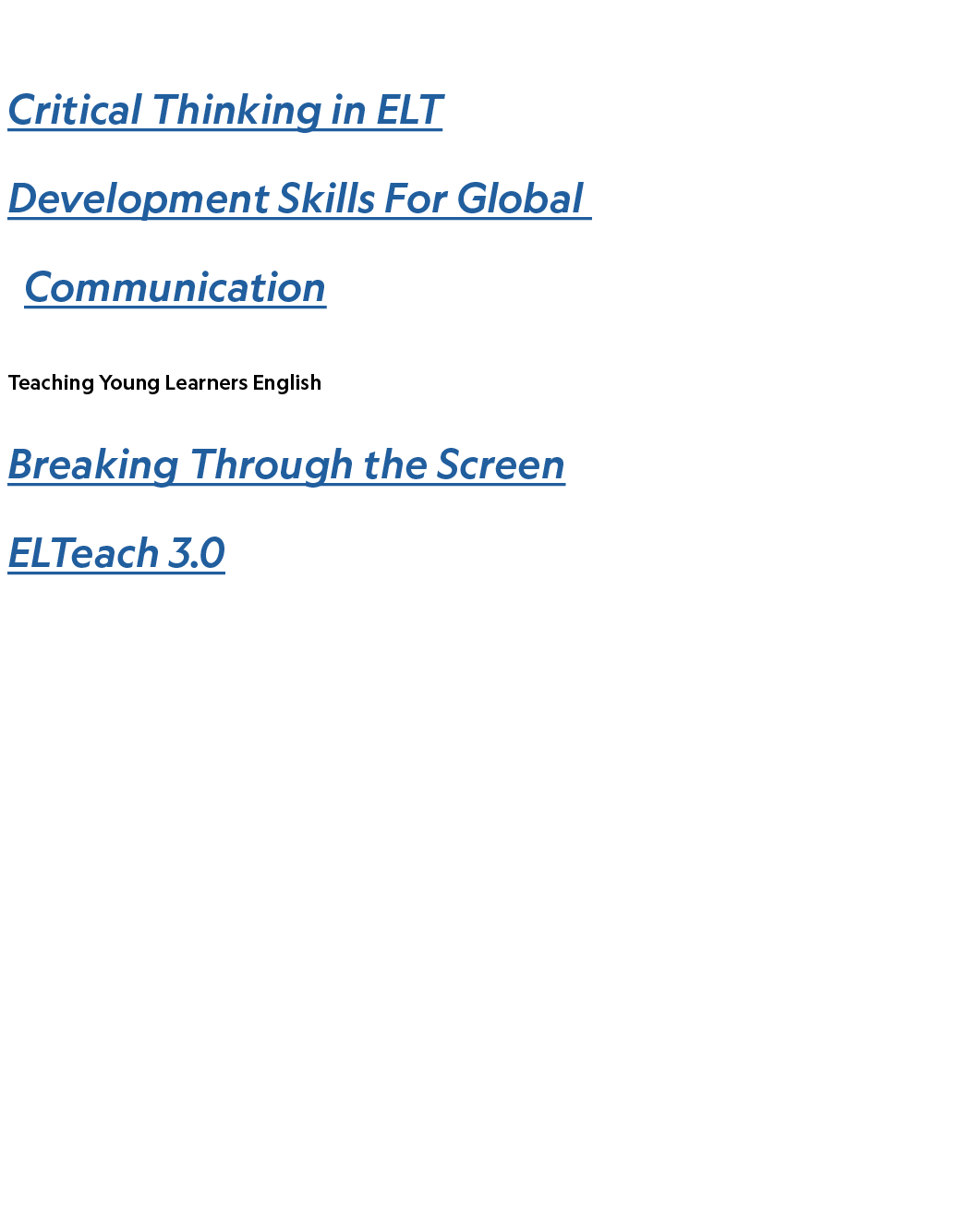 Professional Development Critical Thinking in ELT Development Skills For Global Communication Teaching Young Learners...
