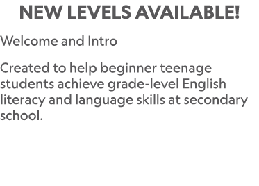 New levels available! Welcome and Intro Created to help beginner teenage students achieve grade level English literac...