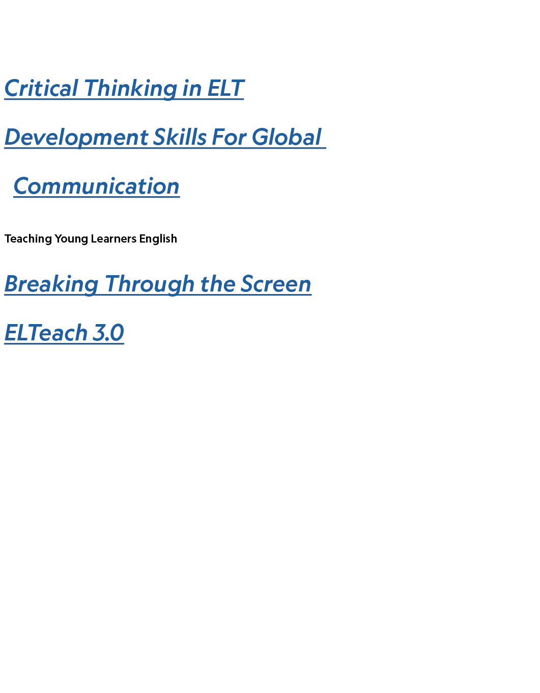 Professional Development Critical Thinking in ELT Development Skills For Global Communication Teaching Young Learners...