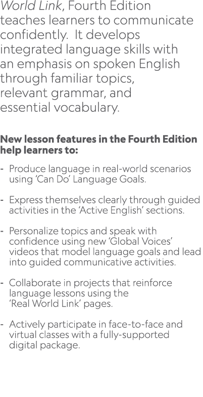 World Link, Fourth Edition teaches learners to communicate confidently. It develops integrated language skills with a...