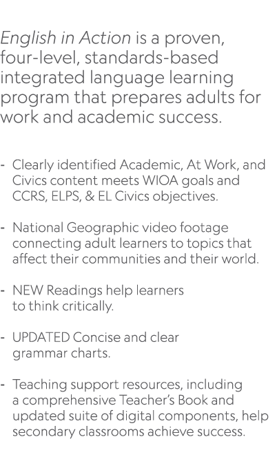  English in Action is a proven, four level, standards based integrated language learning program that prepares adults...