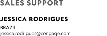 SALES SUPPORT JESSICA RODRIGUES BRAZIL jessica.rodrigues@cengage.com 