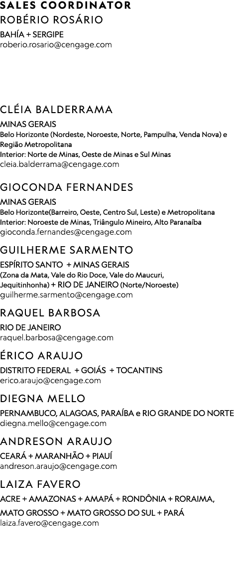 ﻿SALES COORDINATOR Rob rio Ros rio Bah a + Sergipe roberio.rosario@cengage.com    Cl ia Balderrama MINAS GERAIS Belo...