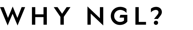 WHY NGL?