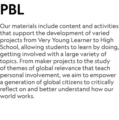 PBL Our materials include content and activities that support the development of varied projects from Very Young Lear...