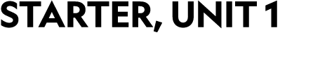 STARTER, UNIT 1 