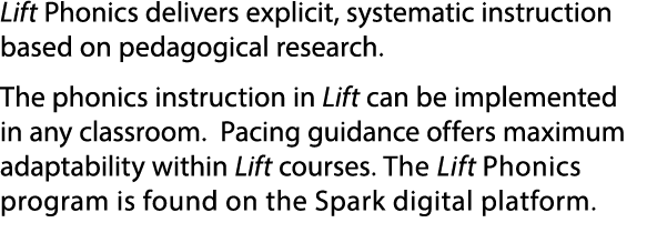 Lift Phonics delivers explicit, systematic instruction based on pedagogical research. The phonics instruction in Lift...