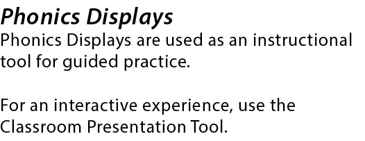 Phonics Displays Phonics Displays are used as an instructional tool for guided practice. For an interactive experienc...