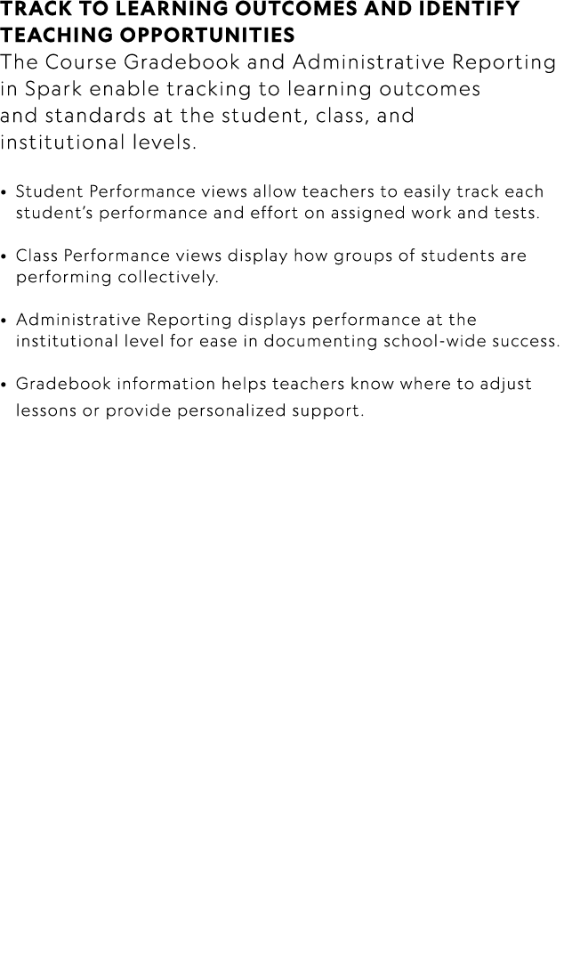 TRACK TO LEARNING OUTCOMES AND IDENTIFY TEACHING OPPORTUNITIES The Course Gradebook and Administrative Reporting in S...
