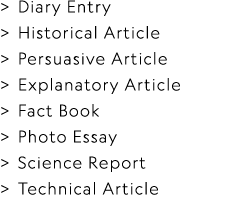  Diary Entry   Historical Article   Persuasive Article   Explanatory Article   Fact Book   Photo Essay   Science Rep...